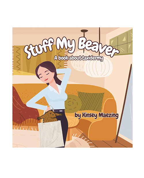 Kinsey Maezing LLC ASIN: 1969524006 Stuff My Beaver Book, Paper, 35 Pages