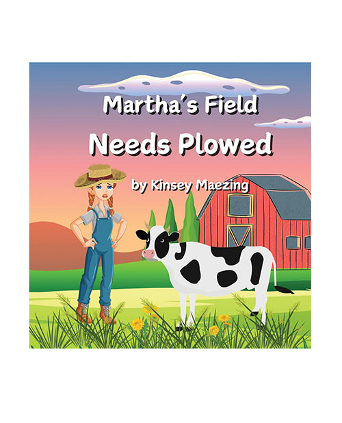 Kinsey Maezing LLC B0D92QLPN3 Martha's Field Needs Plowed, Adult Parody