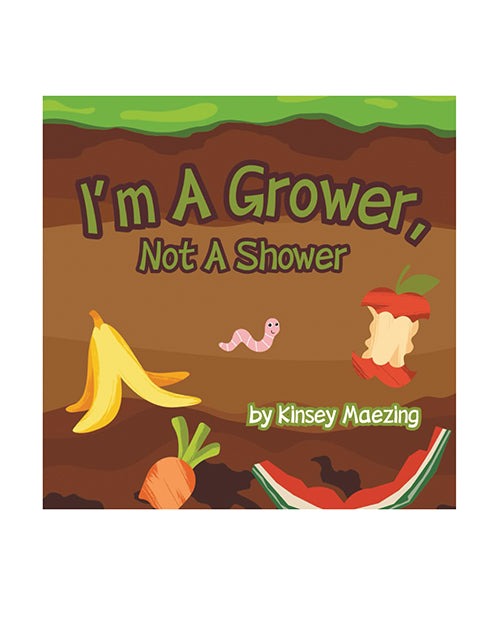 Kinsey Maezing LLC B0F7R3R6M9 I'm A Grower, Not A Shower, Adult Parody Book