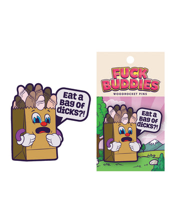 Wood Rocket FBP-004 Fuck Buddies Eat a Bag of Dicks Pin, Colorful