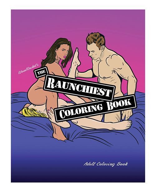Wood Rocket The Raunchiest Adult Coloring Book, 24 Pages